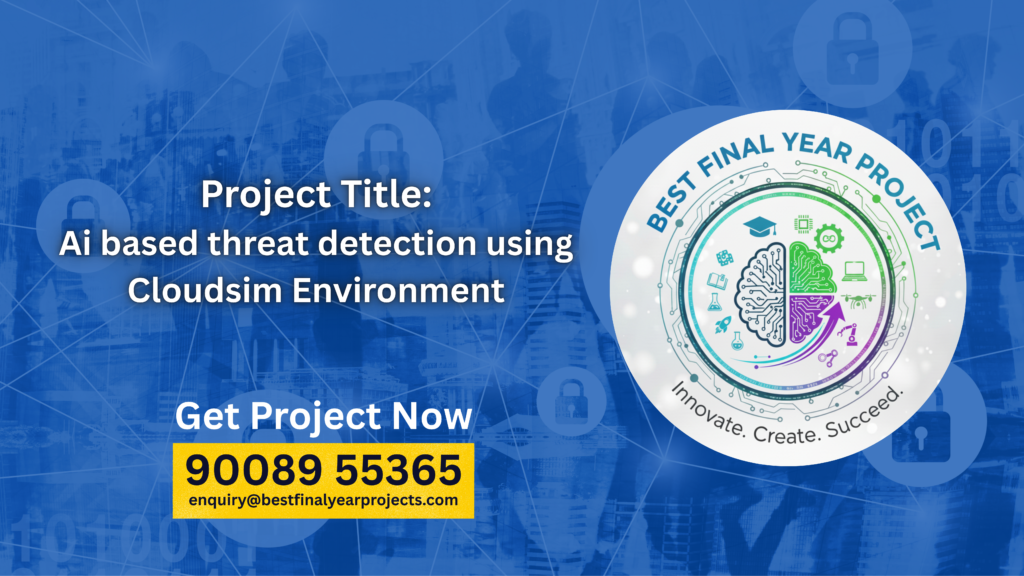 Ai based threat detection using Cloudsim Environment