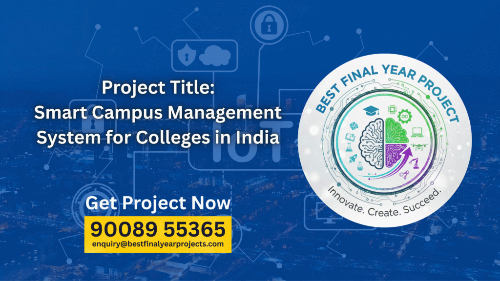 Project Title Smart Campus Management System for Colleges in India