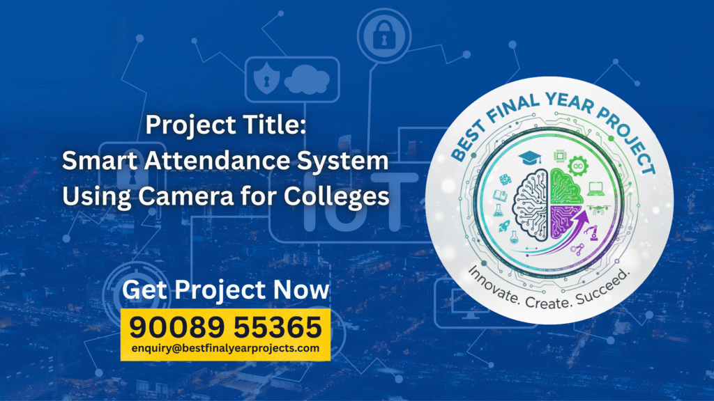 Smart Attendance System Using Camera for Colleges